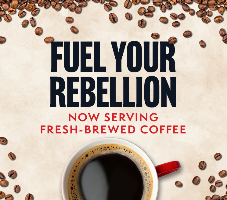 Fuel Your Rebellion Now Serving Coffee