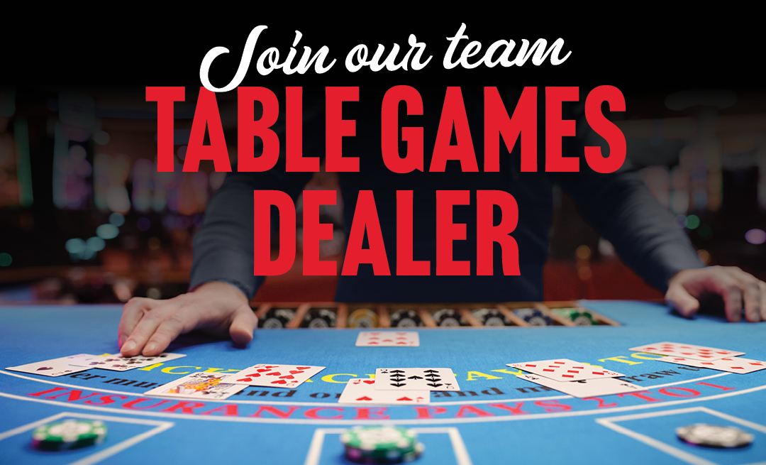 Join Our Team Table Games Dealer