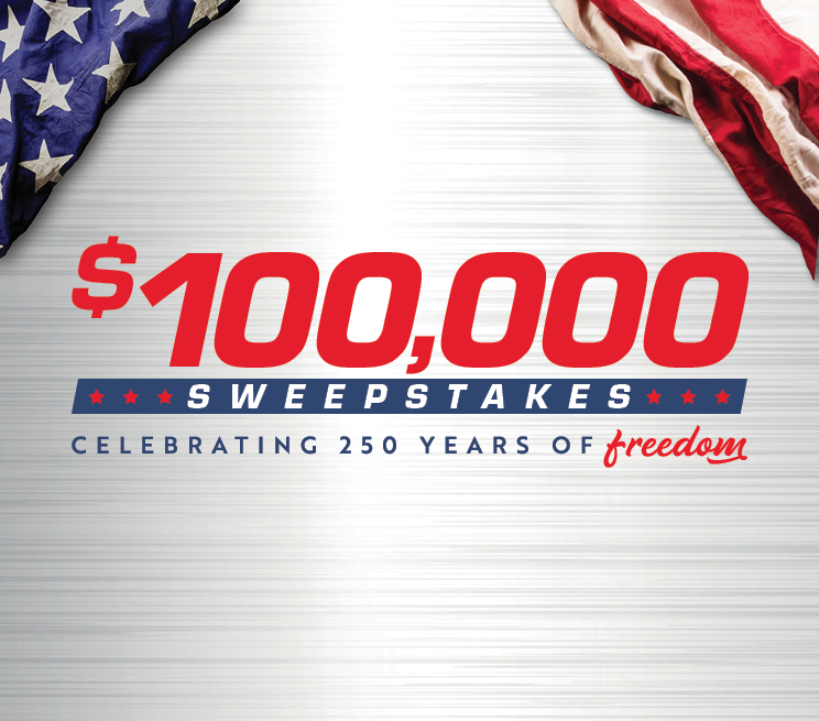 $100,000 Sweeptakes Celebrating 250 years of freedom