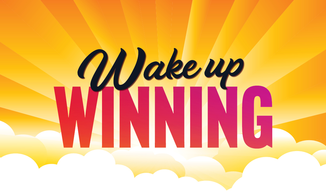 Wake Up Winnning
